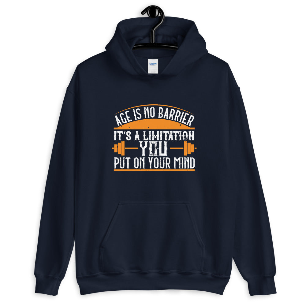Age is no barrier. It’s a limitation you put on your mind - Unisex Hoodie