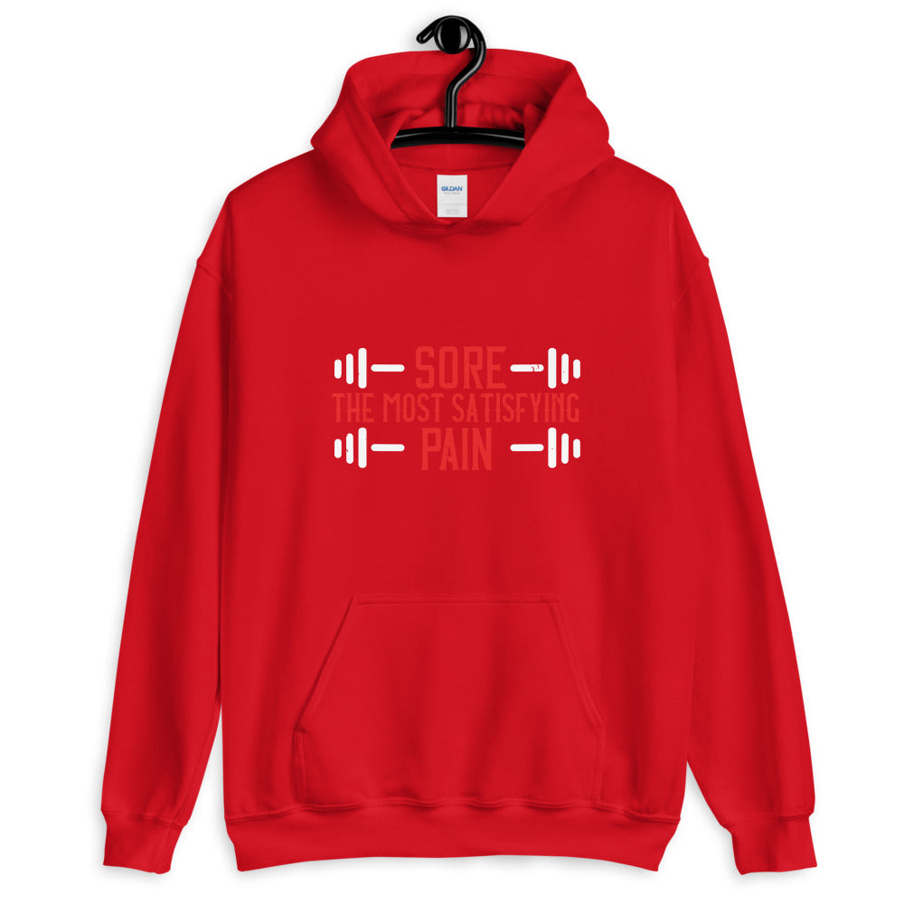 Sore. The most satisfying pain - Unisex Hoodie