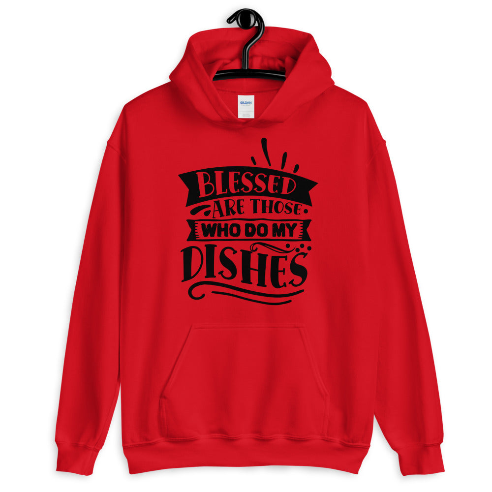 blessed are those who do my dishes - Unisex Hoodie