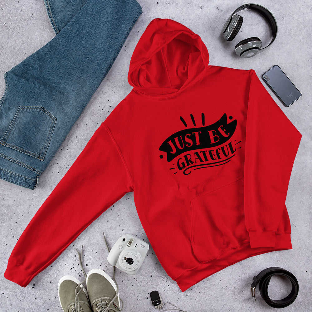 just be grateful - Unisex Hoodie