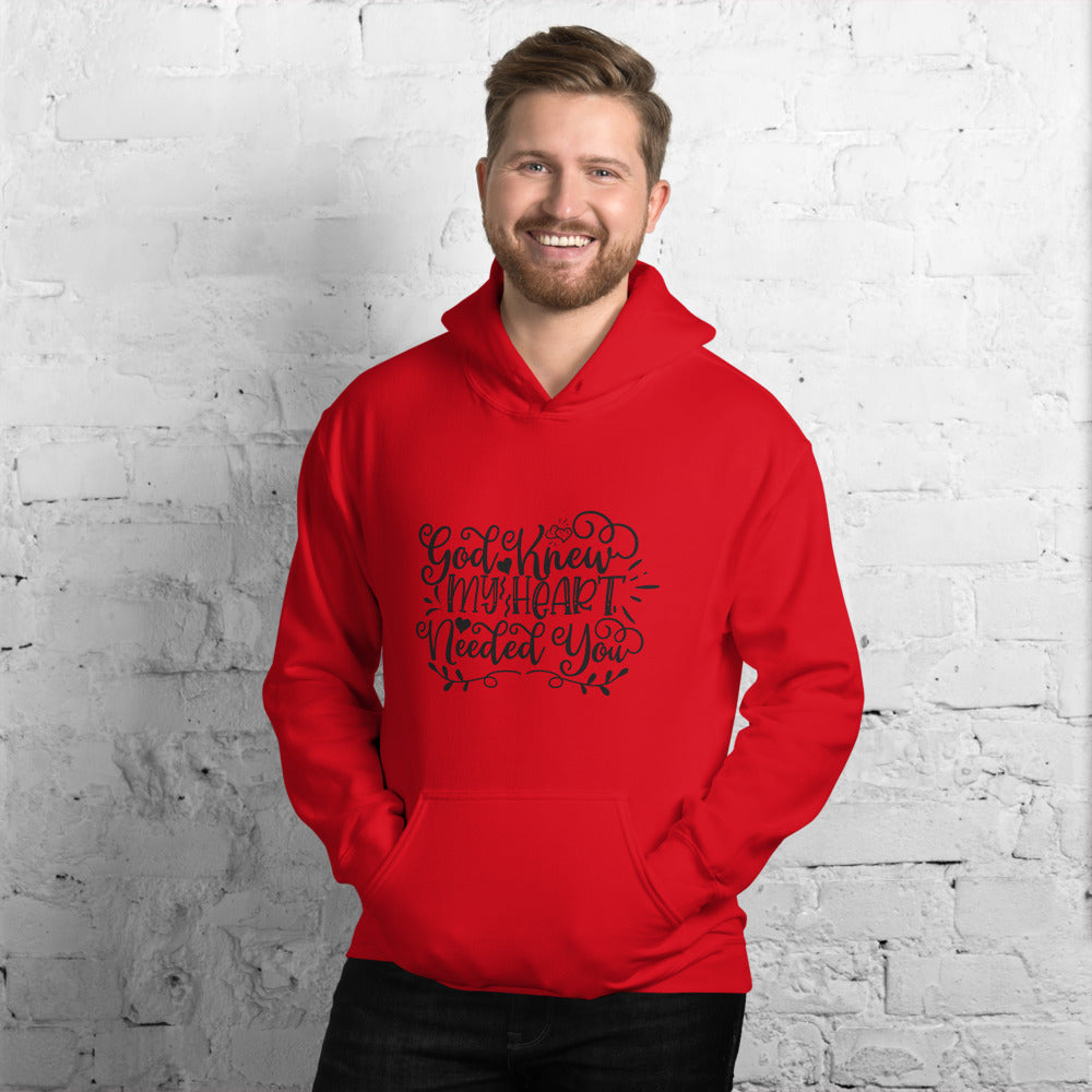 God Knew My Heart Needed You - Unisex Hoodie