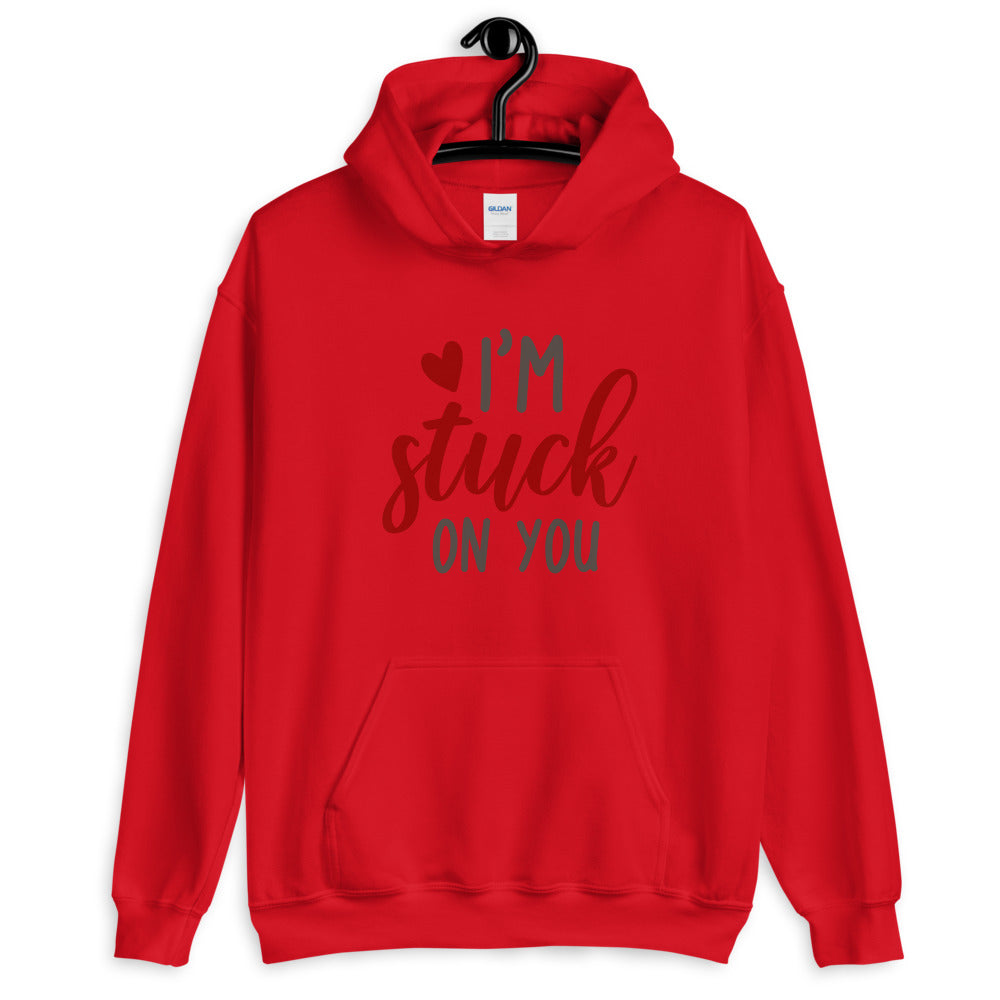 I'm stuck on you - Unisex Hoodie