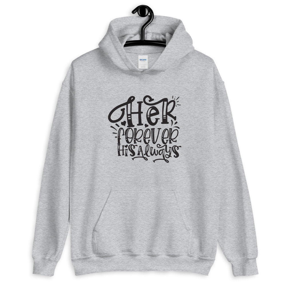 Her Forever His Always - Unisex Hoodie