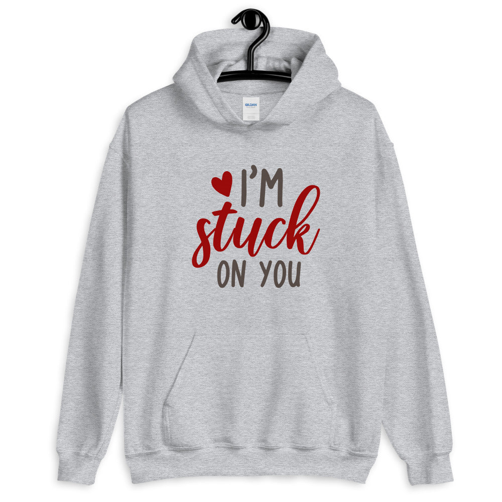 I'm stuck on you - Unisex Hoodie
