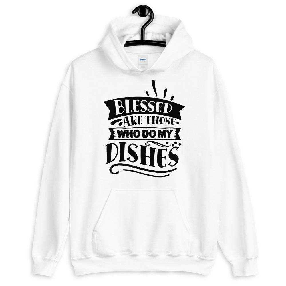 blessed are those who do my dishes - Unisex Hoodie