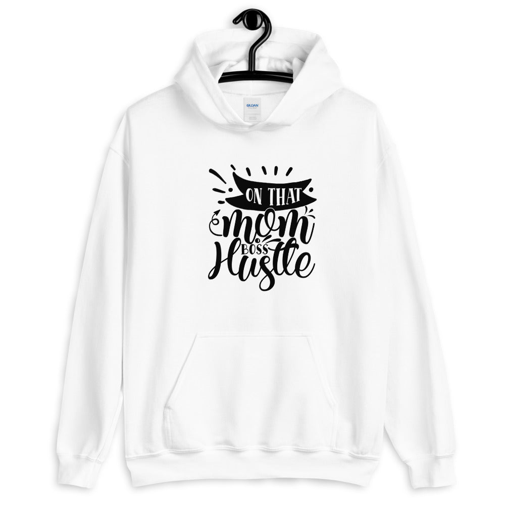 on that mom boss hustle - Unisex Hoodie
