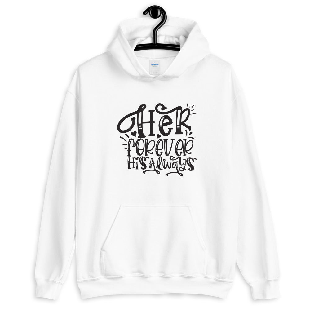 Her Forever His Always - Unisex Hoodie