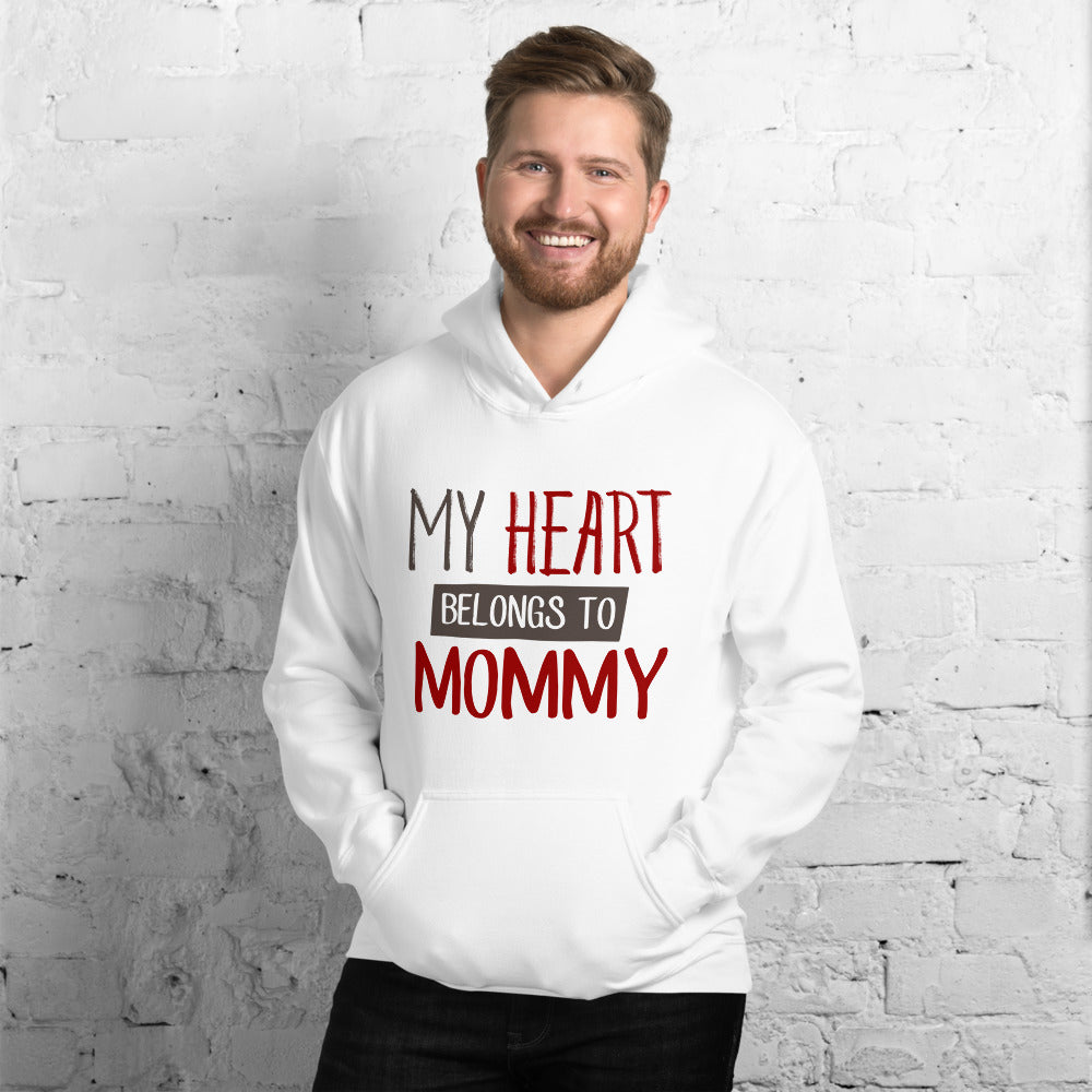 My heart belongs to mommy - Unisex Hoodie