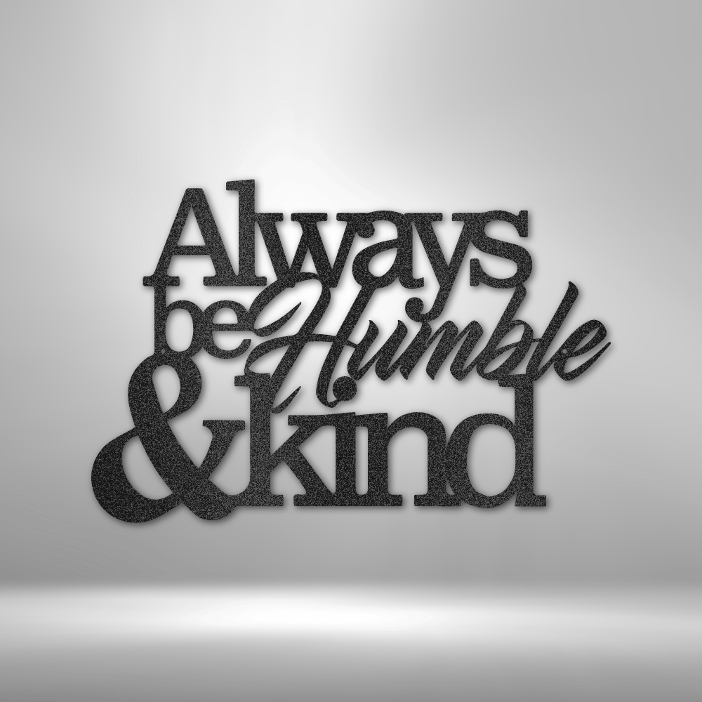 Humble and Kind - Steel Sign, Personalized Metal Wall Decor, House Decor, Wall Art, Metal Signs, Metal Decorative Sign, Door Hanger