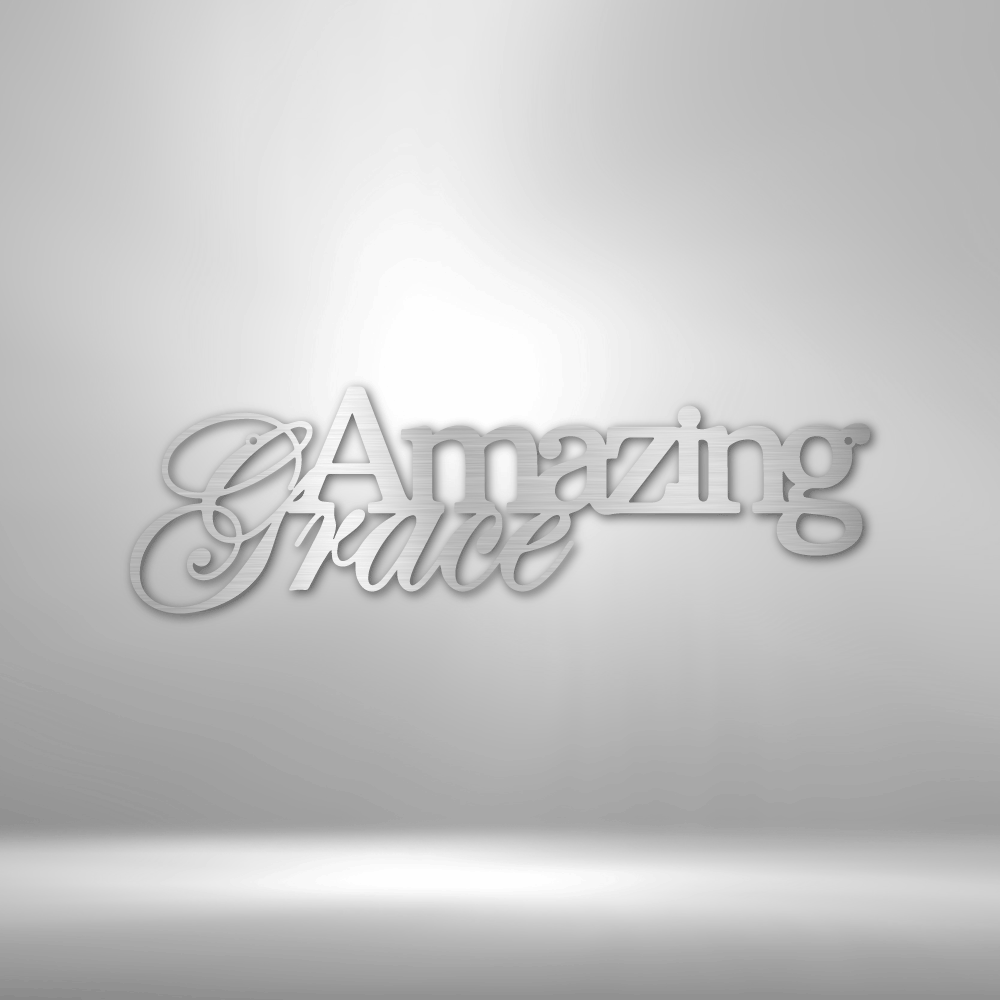 Amazing Grace - Steel Sign, Steel Signs, House Decor, Wall Art, Outdoor Signs, Metal Signs, Metal Decorative Sign, Indoor Sign