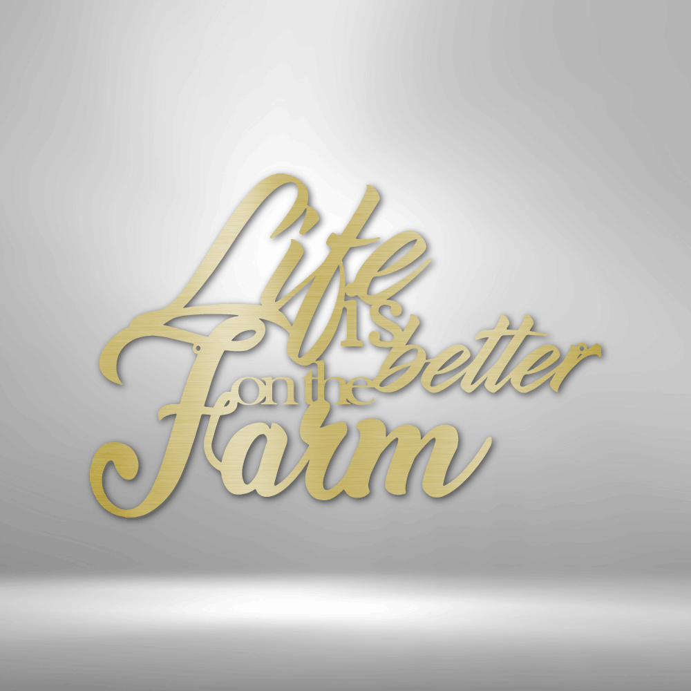 Better on the Farm Quote - Steel Sign, House Decor, Wall Art, Metal Signs, Metal Decorative Sign, Farm Metal Sign, Door Hanger