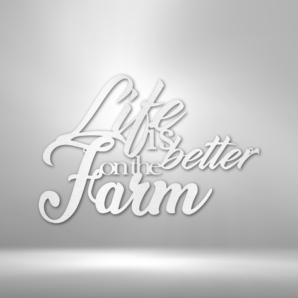 Better on the Farm Quote - Steel Sign, House Decor, Wall Art, Metal Signs, Metal Decorative Sign, Farm Metal Sign, Door Hanger