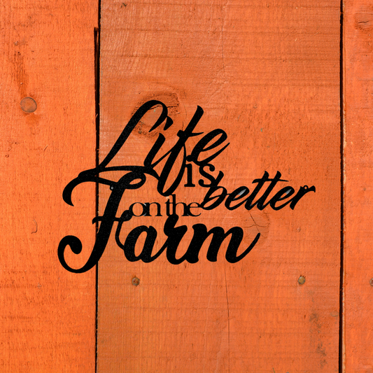 Better on the Farm Quote - Steel Sign, House Decor, Wall Art, Metal Signs, Metal Decorative Sign, Farm Metal Sign, Door Hanger