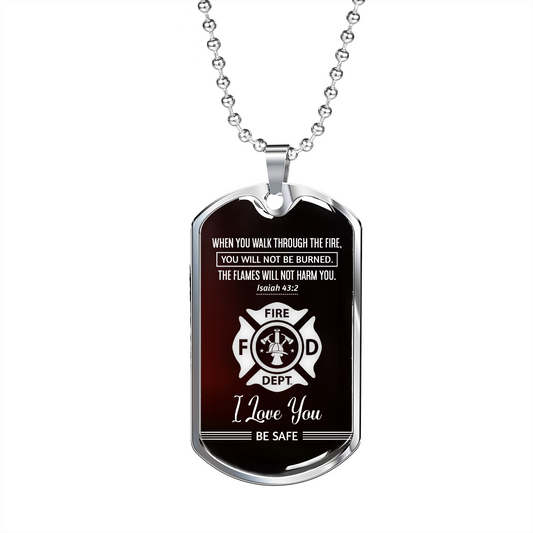 Fire Dept. - Through the Fire - Birthday, Christmas, Dog Tag Military Chain for Men, Male Gift
