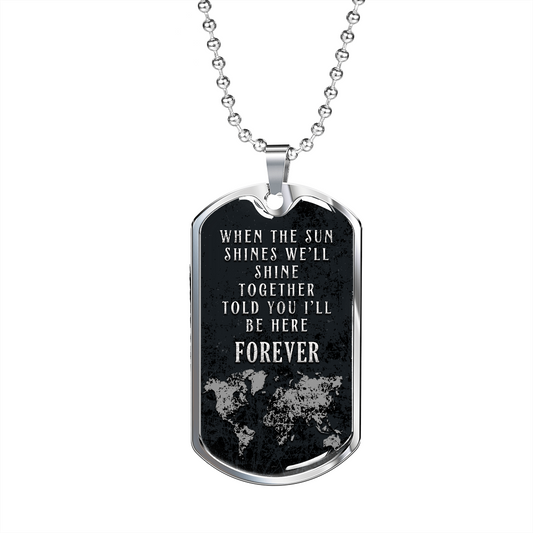 I'll Be Here Forever - Birthday, Anniversary, Christmas, Dog Tag Military Chain for Men, Male Gift