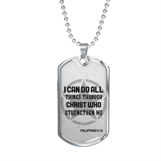 I Can Do All Things - Birthday, Christmas, Dog Tag Military Chain Gift for Men, Males