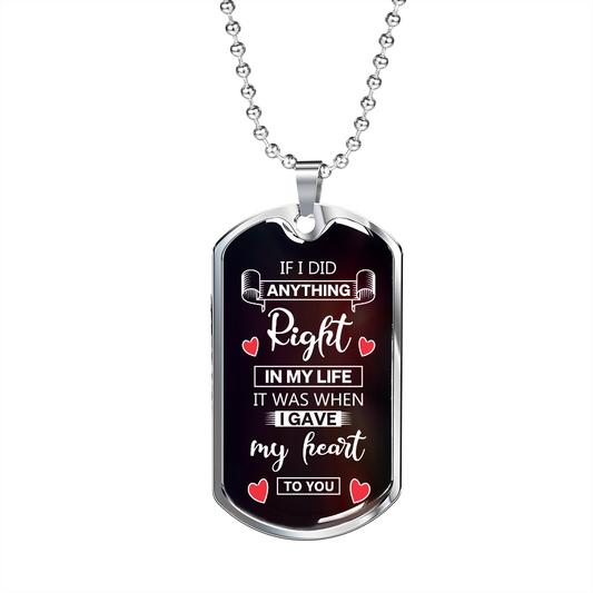 When I Gave My Heart - Anniversary, Birthday, Father's Day, Dog Tag Military Chain for Men, Male Gift