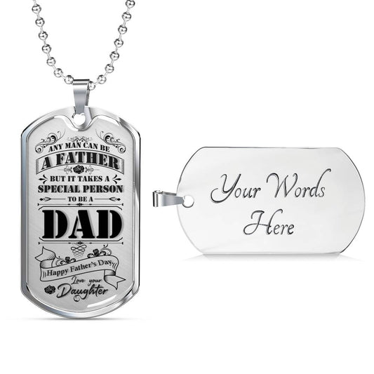 It Takes A Special Person To Be A Dad - Father's Day Gift - Happy Father's Day - Dog Tag Military Chain