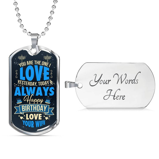 You Are The One I Love Yesterday Today And Always - Bonus Dad Gift - Gift Ideas For Dad - Dog Tag Military Chain