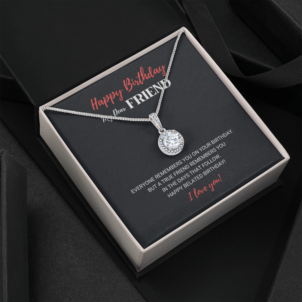 My Dear Friend - Happy Birthday - Eternal Hope Necklace, for Women, Female Gift