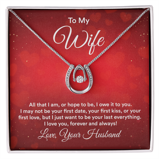 Wife - Be Your Last Everything - Birthday, Anniversary, Mother's Day, Lucky In Love Necklace for Women, Female Gift