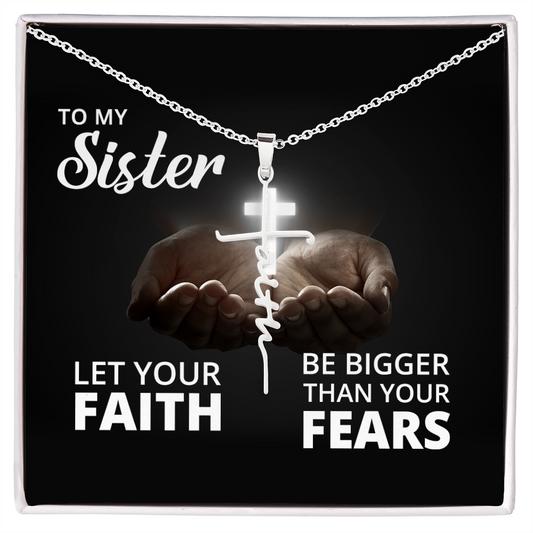 Sister - Let Your Faith Be Bigger - Birthday, Mother's Day, Faith Cross Necklace for Women, Female Gift