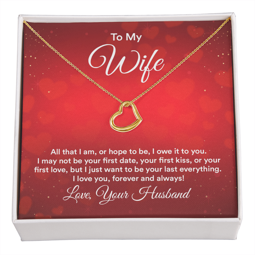 Wife - Your Last Everything - Birthday, Anniversary, Mother's Day, Delicate Heart Necklace for Women, Female Gift