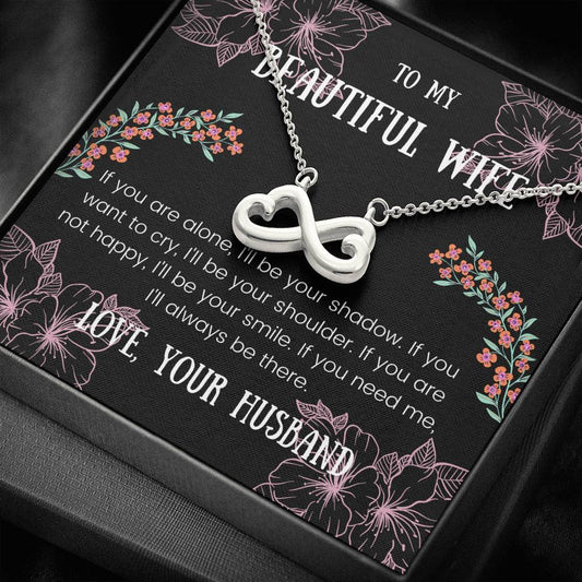 To My Wife - If You Are Alone - Infinity Heart Necklace