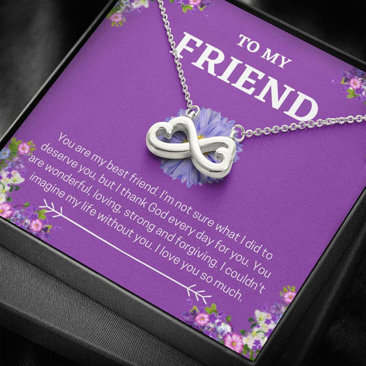 To My Friend - You Are My Bestfriend - Infinity Heart Necklace