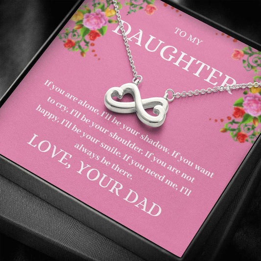 To My Daughter - If You Are Alone - Infinity Heart Necklace