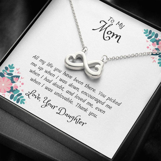 To My Mom - You Have Been There - Infinity Heart Necklace
