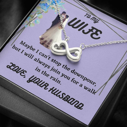 To My Wife - Maybe I Can't Stop - Infinity Heart Necklace