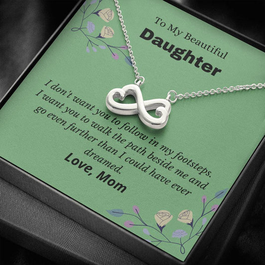 To My Beautiful Daughter - Walk The Path Beside Me - Infinity Heart Necklace
