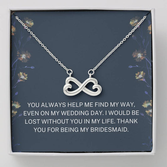 Bridesmaid - Help Me Find My Way - Infinity Necklace - Bridesmaid Necklace, Wedding Shower Gift For Daughter, Bridesmaid Gift, Wedding Jewelry