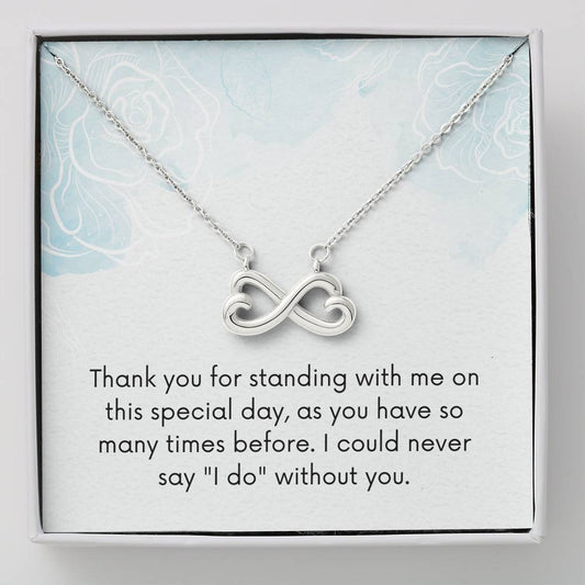 Bridesmaid - Without You - Infinity Heart Necklace - Wedding Jewelry, Bridesmaid Jewelry, Bridesmaid Present, engagement gifts for bride jewelry, Bridesmaid necklace