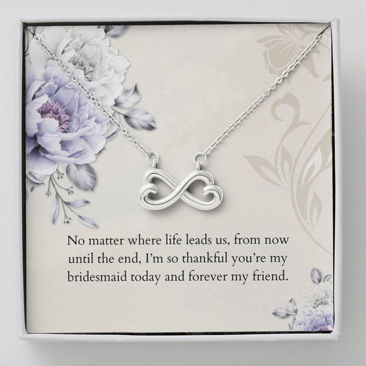 Bridesmaid - Forever Friend - Infinity Heart Necklace