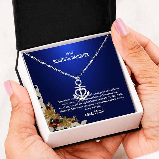 To My Daughter - Loving You And Breathing - Anchor Necklace