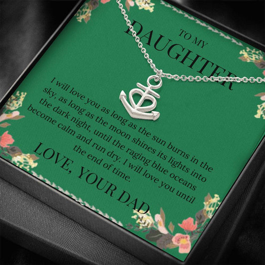 To My Daughter - I Will Love You - Anchor Necklace