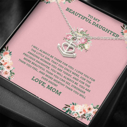 To My Daughter - I Will Always Be There - Anchor Necklace