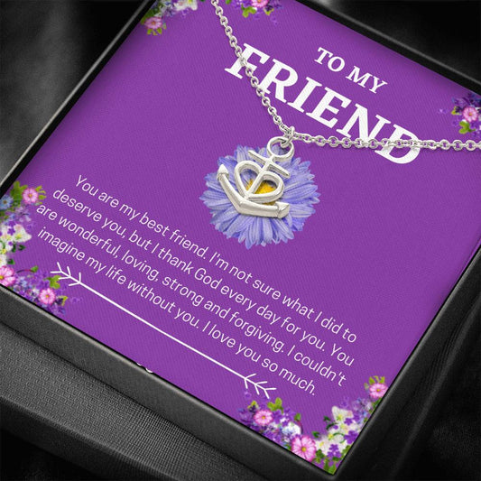 To My Friend - You Are My Bestfriend - Anchor Necklace