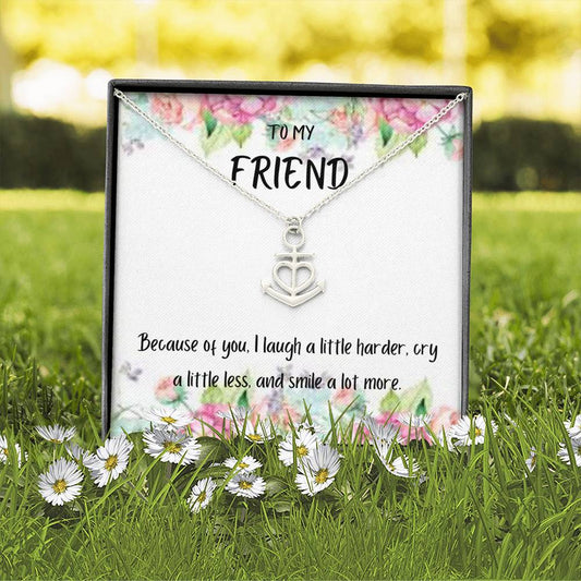 To My Friend - Because of You - Anchor Necklace