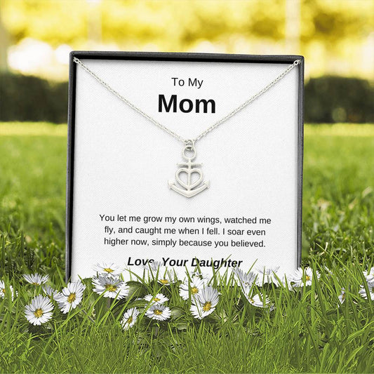 To My Mom - I Soar Even Higher Now - Anchor Necklace