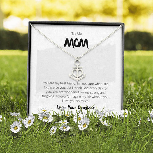 To My Mom - You Are My Best Friend - Anchor Necklace