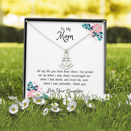 To My Mom - You Have Been There - Anchor Necklace