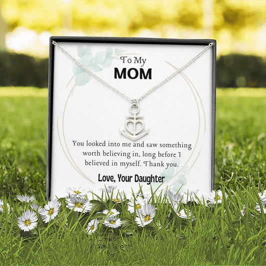 To My Mom - Something Worth Believing In - Anchor Necklace