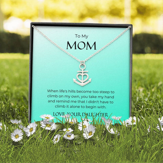 To My Mom - You Take My Hand - Anchor Necklace