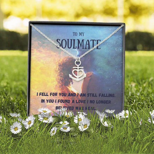 To My Soulmate - I Fell For You - Anchor Necklace