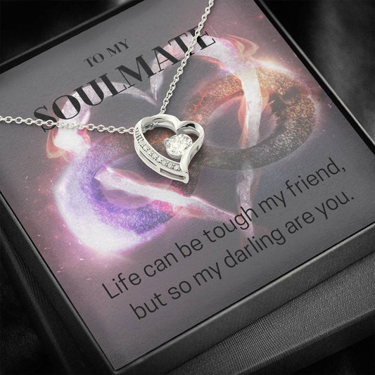 To My Soulmate - Life Can Be Tough - Forever Love Necklace