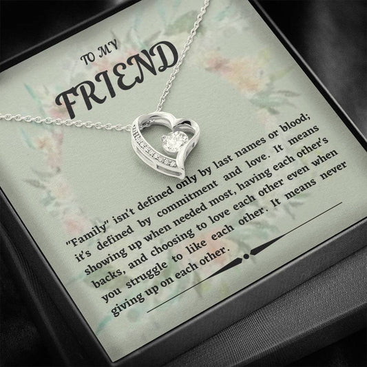 To My Friend - Family Isn't Defined - Forever Love Necklace