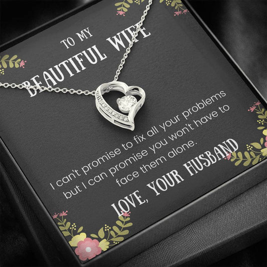 To My Wife - I Can't Promise To Fix - Forever Love Necklace